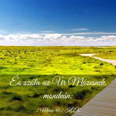 Picture 03 - 2 Mózes 40:1 KAR - És szóla az Úr Mózesnek, - Bible Verse Picture