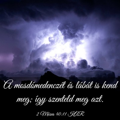 Picture 03 - 2 Mózes 40:11 KAR - A mosdómedenczét és lábát is kend meg; így - Bible Verse Picture