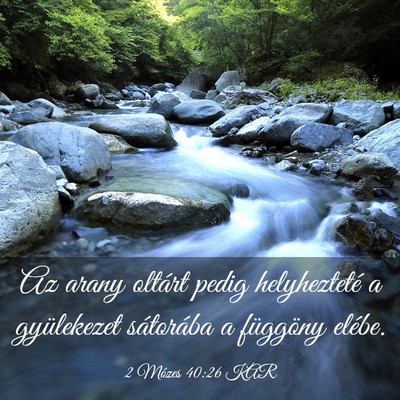 Picture 03 - 2 Mózes 40:26 KAR - Az arany oltárt pedig helyhezteté a gyülekezet - Bible Verse Picture
