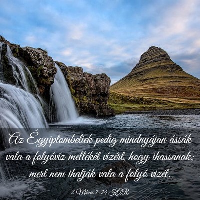 Picture 03 - 2 Mózes 7:24 KAR - Az Égyiptombeliek pedig mindnyájan ássák vala - Bible Verse Picture