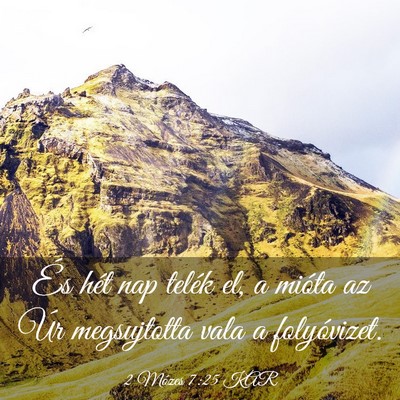 Picture 03 - 2 Mózes 7:25 KAR - És hét nap telék el, a mióta az Úr - Bible Verse Picture