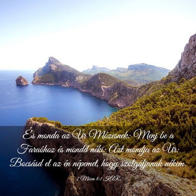 Picture 03 - 2 Mózes 8:1 KAR - És monda az Úr Mózesnek: Menj be a Faraóhoz - Bible Verse Picture