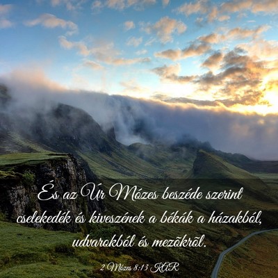 Picture 03 - 2 Mózes 8:13 KAR - És az Úr Mózes beszéde szerint cselekedék - Bible Verse Picture