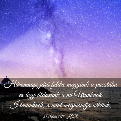 Picture 03 - 2 Mózes 8:27 KAR - Háromnapi járó földre megyünk a pusztába - Bible Verse Picture