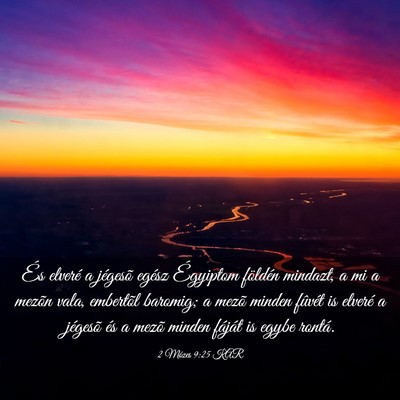 Picture 03 - 2 Mózes 9:25 KAR - És elveré a jégesõ egész Égyiptom földén - Bible Verse Picture