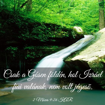 Picture 03 - 2 Mózes 9:26 KAR - Csak a Gósen földén, hol Izráel fiai - Bible Verse Picture
