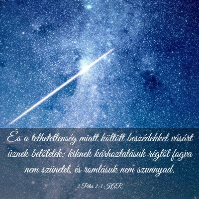 Picture 03 - 2 Péter 2:3 KAR - És a telhetetlenség miatt költött - Bible Verse Picture