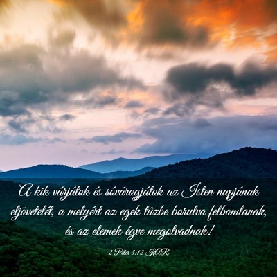 Picture 03 - 2 Péter 3:12 KAR - A kik várjátok és sóvárogjátok az Isten - Bible Verse Picture