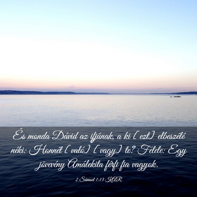 Picture 03 - 2 Sámuel 1:13 KAR - És monda Dávid az ifjúnak, a ki [ezt] - Bible Verse Picture