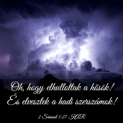 Picture 03 - 2 Sámuel 1:27 KAR - Oh, hogy elhullottak a hõsök! És elvesztek a - Bible Verse Picture