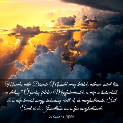 Picture 03 - 2 Sámuel 1:4 KAR - Monda néki Dávid: Mondd meg kérlek nékem, - Bible Verse Picture
