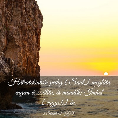 Picture 03 - 2 Sámuel 1:7 KAR - Hátratekintvén pedig [Saul,] megláta engem és - Bible Verse Picture