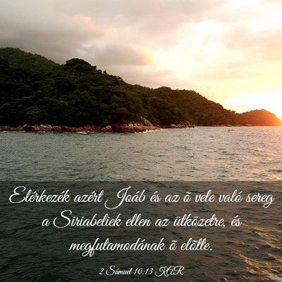 Picture 03 - 2 Sámuel 10:13 KAR - Elérkezék azért Joáb és az õ vele való - Bible Verse Picture