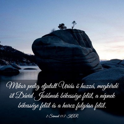 Picture 03 - 2 Sámuel 11:7 KAR - Mikor pedig eljutott Uriás õ hozzá, megkérdé - Bible Verse Picture