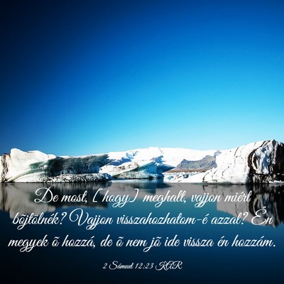 Picture 03 - 2 Sámuel 12:23 KAR - De most, [hogy] meghalt, vajjon miért - Bible Verse Picture