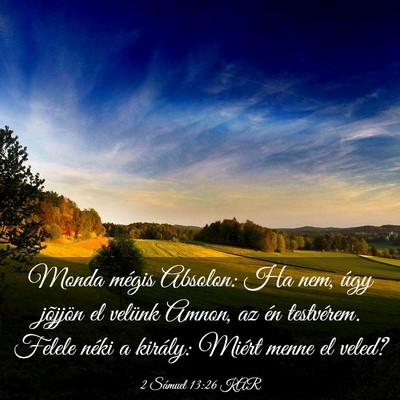 Picture 03 - 2 Sámuel 13:26 KAR - Monda mégis Absolon: Ha nem, úgy jõjjön el - Bible Verse Picture