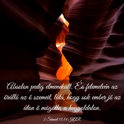 Picture 03 - 2 Sámuel 13:34 KAR - Absolon pedig elmenekült. És felemelvén az - Bible Verse Picture