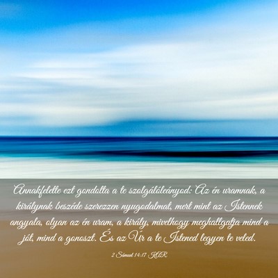 Picture 03 - 2 Sámuel 14:17 KAR - Annakfelette ezt gondolta a te - Bible Verse Picture
