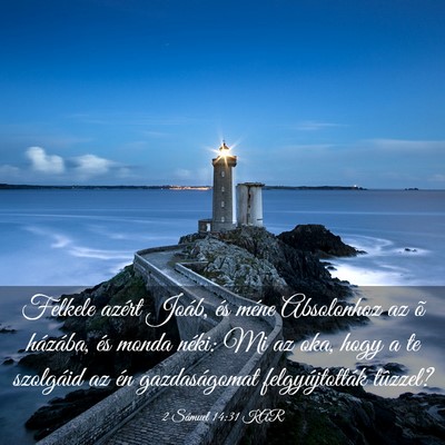 Picture 03 - 2 Sámuel 14:31 KAR - Felkele azért Joáb, és méne Absolonhoz az õ - Bible Verse Picture