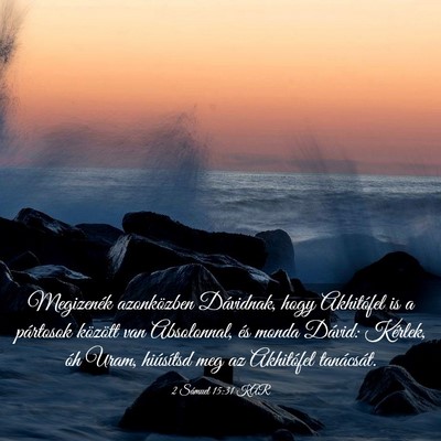 Picture 03 - 2 Sámuel 15:31 KAR - Megizenék azonközben Dávidnak, hogy Akhitófel - Bible Verse Picture