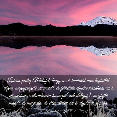 Picture 03 - 2 Sámuel 17:23 KAR - Látván pedig Akhitófel, hogy az õ tanácsát - Bible Verse Picture