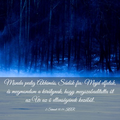 Picture 03 - 2 Sámuel 18:19 KAR - Monda pedig Akhimás, Sádók fia: Majd elfutok, - Bible Verse Picture