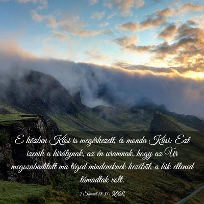 Picture 03 - 2 Sámuel 18:31 KAR - E közben Kúsi is megérkezett, és monda Kúsi: - Bible Verse Picture