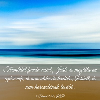 Picture 03 - 2 Sámuel 2:28 KAR - Trombitát fuvata azért Joáb, és megálla az - Bible Verse Picture