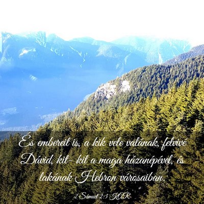 Picture 03 - 2 Sámuel 2:3 KAR - És embereit is, a kik vele valának, felvivé - Bible Verse Picture