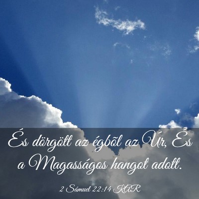 Picture 03 - 2 Sámuel 22:14 KAR - És dörgött az égbõl az Úr, És a - Bible Verse Picture