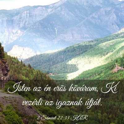 Picture 03 - 2 Sámuel 22:33 KAR - Isten az én erõs kõváram, Ki vezérli az - Bible Verse Picture