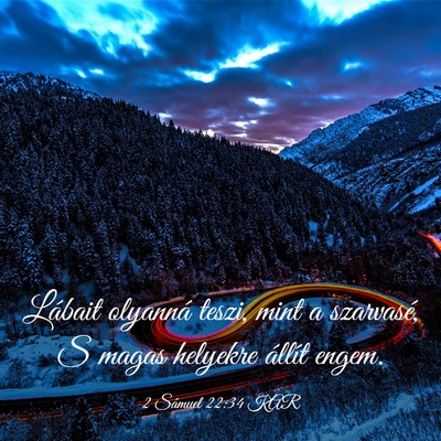 Picture 03 - 2 Sámuel 22:34 KAR - Lábait olyanná teszi, mint a szarvasé, S magas - Bible Verse Picture