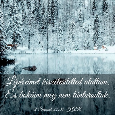 Picture 03 - 2 Sámuel 22:37 KAR - Lépéseimet kiszélesítetted alattam. És - Bible Verse Picture
