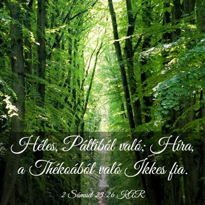 Picture 03 - 2 Sámuel 23:26 KAR - Héles, Páltiból való; Híra, a Thékoából - Bible Verse Picture
