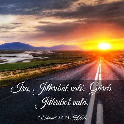 Picture 03 - 2 Sámuel 23:38 KAR - Ira, Jithribõl való; Gáreb, Jithribõl - Bible Verse Picture
