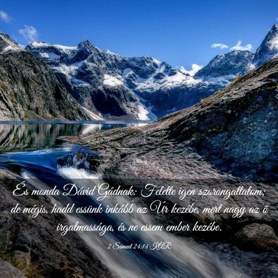 Picture 03 - 2 Sámuel 24:14 KAR - És monda Dávid Gádnak: Felette igen - Bible Verse Picture
