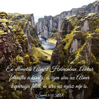 Picture 03 - 2 Sámuel 3:32 KAR - És eltemeték Abnert Hebronban. Akkor felkiálta - Bible Verse Picture