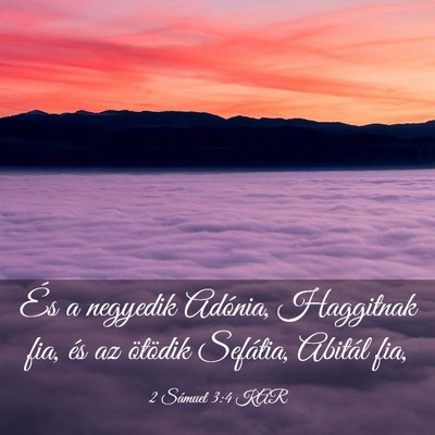 Picture 03 - 2 Sámuel 3:4 KAR - És a negyedik Adónia, Haggitnak fia, és az - Bible Verse Picture