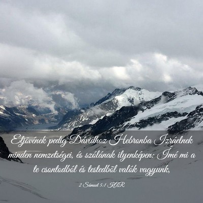 Picture 03 - 2 Sámuel 5:1 KAR - Eljövének pedig Dávidhoz Hebronba Izráelnek - Bible Verse Picture