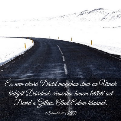 Picture 03 - 2 Sámuel 6:10 KAR - És nem akará Dávid magához vinni az Úrnak - Bible Verse Picture