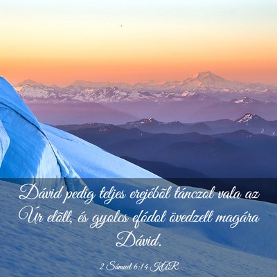 Picture 03 - 2 Sámuel 6:14 KAR - Dávid pedig teljes erejébõl tánczol vala az - Bible Verse Picture