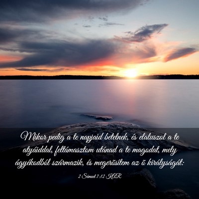 Picture 03 - 2 Sámuel 7:12 KAR - Mikor pedig a te napjaid betelnek, és elaluszol - Bible Verse Picture