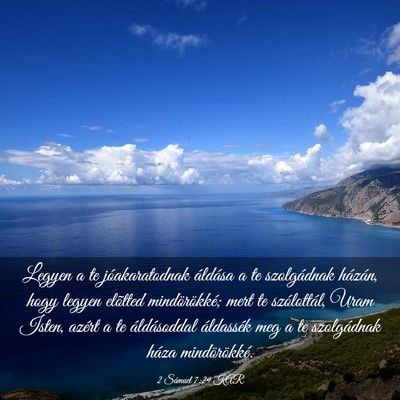 Picture 03 - 2 Sámuel 7:29 KAR - Legyen a te jóakaratodnak áldása a te - Bible Verse Picture