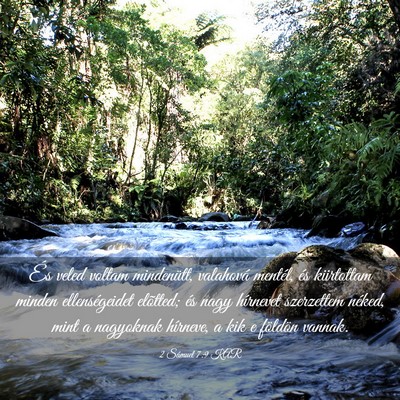 Picture 03 - 2 Sámuel 7:9 KAR - És veled voltam mindenütt, valahová mentél, - Bible Verse Picture