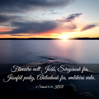 Picture 03 - 2 Sámuel 8:16 KAR - Fõvezére volt Joáb, Sérujának fia, Jósafát - Bible Verse Picture
