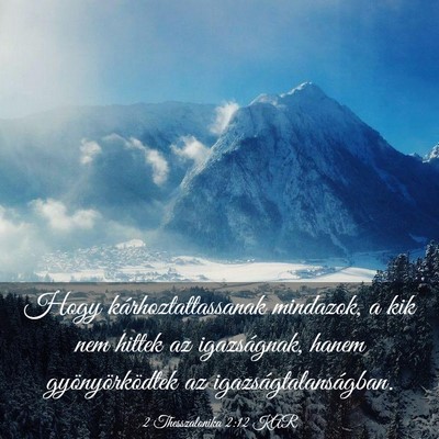 Picture 03 - 2 Thesszalonika 2:12 KAR - Hogy kárhoztattassanak mindazok, a kik nem - Bible Verse Picture