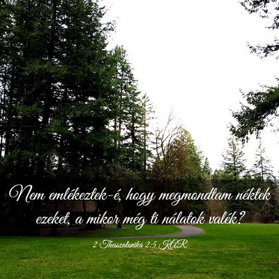 Picture 03 - 2 Thesszalonika 2:5 KAR - Nem emlékeztek-é, hogy megmondtam néktek - Bible Verse Picture