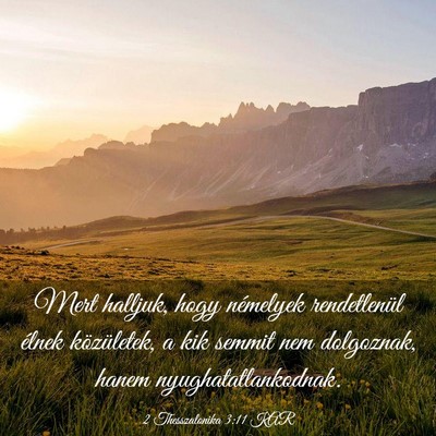 Picture 03 - 2 Thesszalonika 3:11 KAR - Mert halljuk, hogy némelyek rendetlenül élnek - Bible Verse Picture