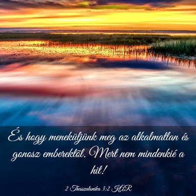 Picture 03 - 2 Thesszalonika 3:2 KAR - És hogy meneküljünk meg az alkalmatlan és - Bible Verse Picture
