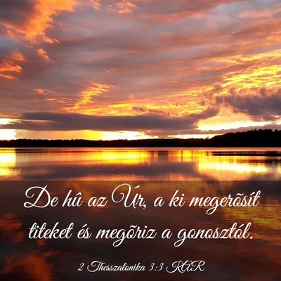 Picture 03 - 2 Thesszalonika 3:3 KAR - De hû az Úr, a ki megerõsít titeket és - Bible Verse Picture